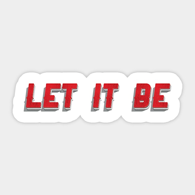 let it be Sticker by Delix_shop